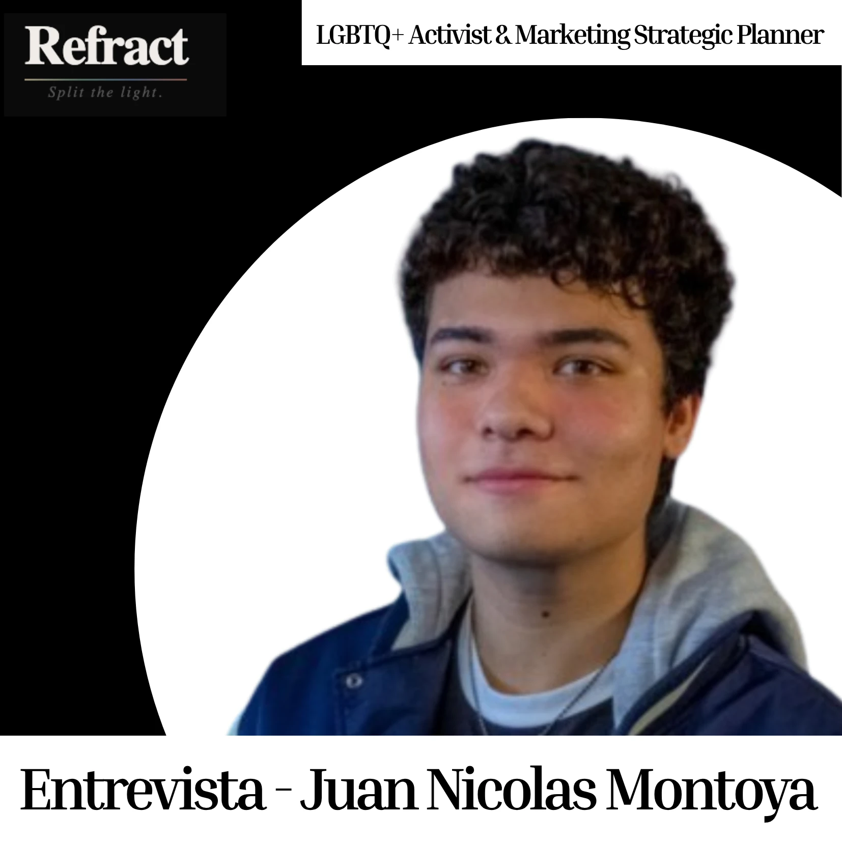 Refract interview card: Juan Nicolás Montoya, LGBTQ+ activist and marketing strategic planner